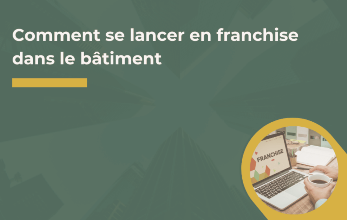 Franchise bâtiment : comment se lancer ?